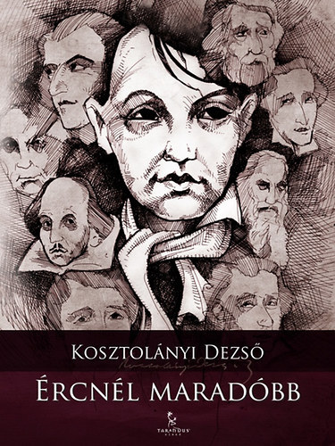 Kosztol�nyi Dezs� - �rcn�l marad�bb