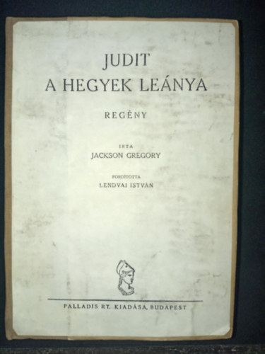 Jackson Gregory - Judit, a hegyek lenya (Pengs regnyek)