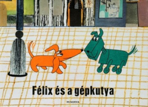 Várnai György - Félix és a gépkutya
