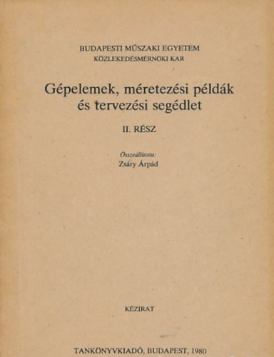 Zsry rpd - Gpelemek mretezsi pldk s tervezsi segdlet II.