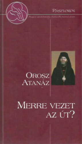 Orosz Atanz - Merre vezet az t?