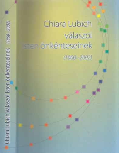 Chiara Lubich vlaszol Isten nknteseinek (1960-2002)