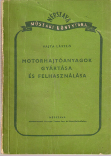Vajta L�szl� - Motorhajt�anyagok gy�rt�sa �s felhaszn�l�sa