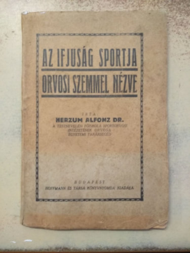 dr. Herzum Alfonz - Az ifjus�g sportja orvosi szemmel n�zve