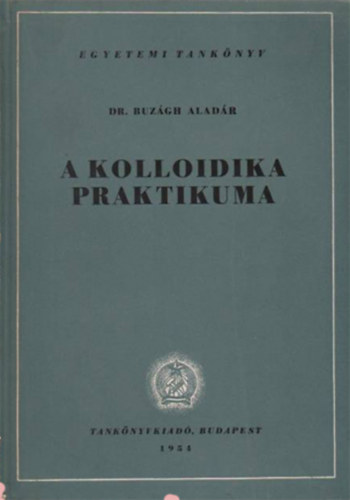 Dr. Buzgh Aladr - A kolloidika praktikuma