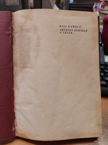 Kiss Kroly - Ahonnan elszllt a llek...