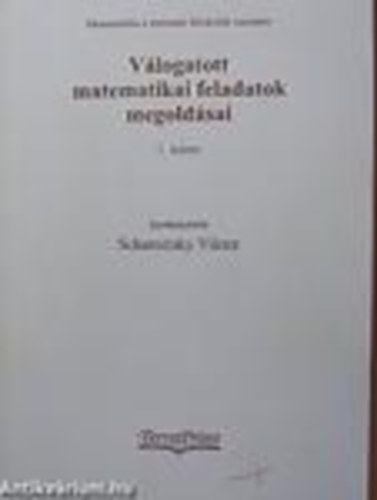 Dr. Scharnitzky Viktor - Válogatott matematikai feladatok megoldásai 1.kötet