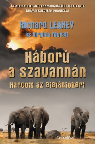 Virginia Morell Richard Leakey - Hbor a szavannn