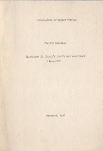 F�glein Gizella - �llamforma �s �llamf�i jogk�r Magyarorsz�gon 1944-1949