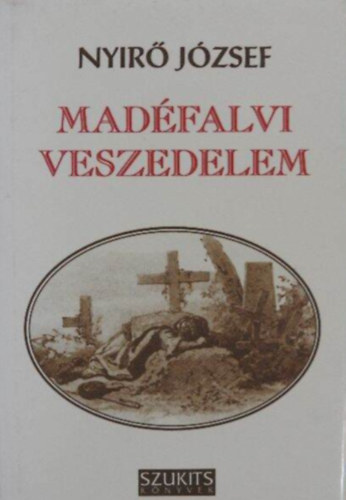 Nyir� J�zsef - Mad�falvi veszedelem