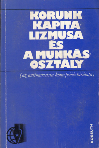 Korunk kapitalizmusa �s a munk�soszt�ly