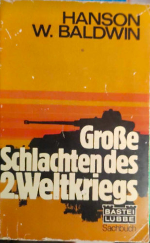 Hanson W. Baldwin - Gro�e Schlachten des 2. Weltkriegs