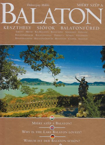 Debreczeny Miklós - Miért szép a Balaton? (magy-angol-német nyelven)