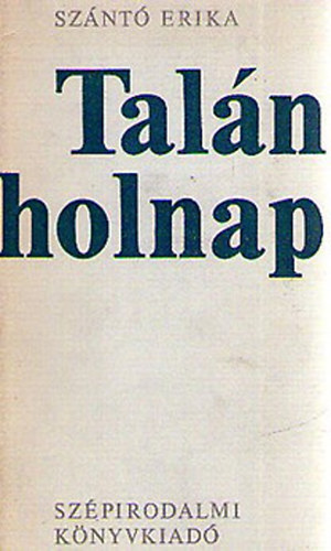 Sz�nt� Erika - Tal�n holnap