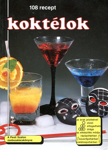 108 recept - Kokt�lok (A Pesti Szalon zsebszak�csk�nyve)