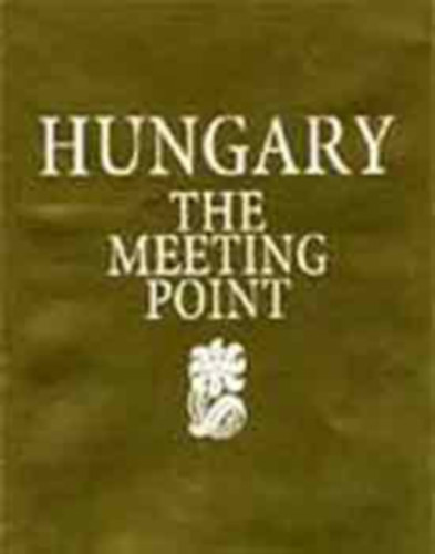 Athenaeum 2000 Kiadó - Hungary: The meeting point-Ungarn: Der treffpunkt