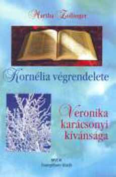 Martha Zollinger - Kornlia vgrendelete - Veronika karcsonyi kvnsga