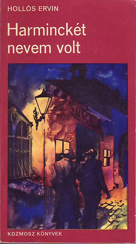 Hollós Ervin - Harminckét nevem volt