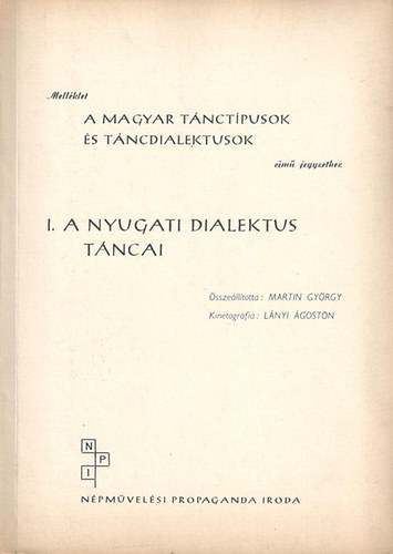 Martin Gyrgy - A nyugati dialektus tncai (Mellklet a Magyar tnctpusok s tncdialektusok cm jegyzethez I.)