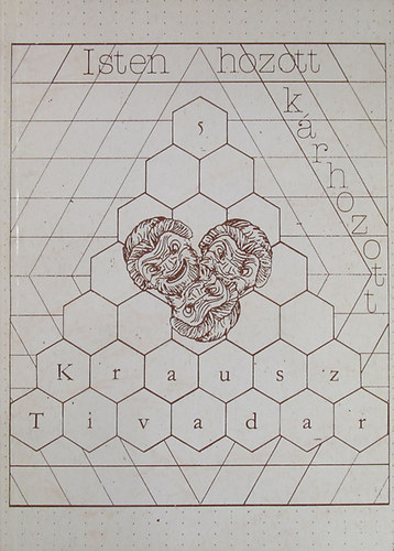 Krausz Tivadar 5 - Isten hozott kárhozott 1978-1992