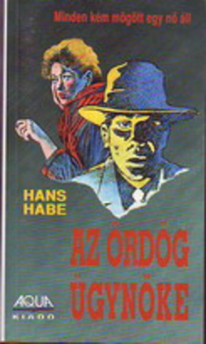 Hans Habe - Az rdg gynke - MINDEN KM MGTT EGY N LL
