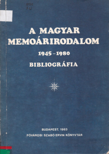 Faragó Éva - A magyar memoárirodalom 1945-1980 - Bibliográfia