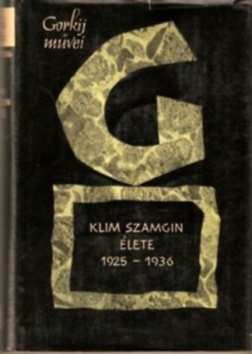 Makszim Gorkij - Klim Szmgin lete II.