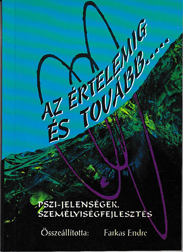 Farkas Endre - Az értelemig és tovább...