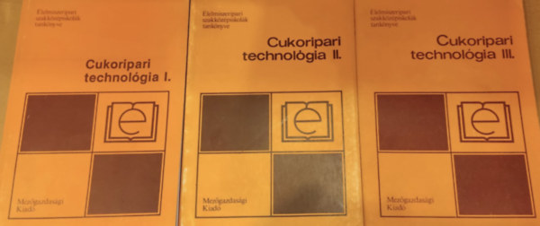 Dobay va - Cukoripari technolgia I-III. (lelmiszeripari szakkzpiskolk tanknyve)