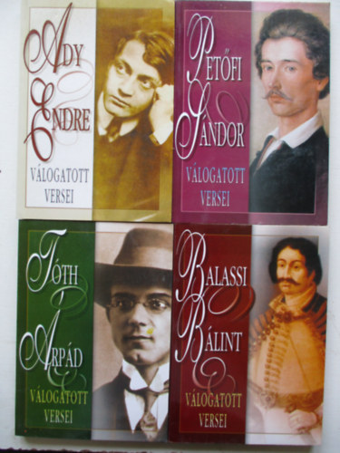4 db k�lt� v�logatott versei (Pet�fi S�ndor, T�th �rp�rd, Ady Endre,Balassi B�lint)