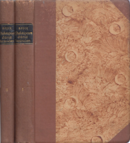 Bayer József - Shakespeare drámái hazánkban I-II.