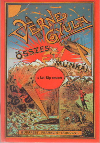 Verne Gyula - Verne Gyula �sszes munk�i: A k�t Kip testv�r