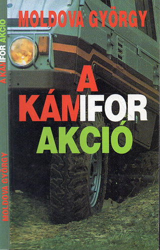 Moldova Gyrgy - A Kmfor Akci (Szatrk)