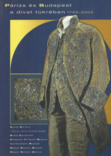 F. Dózsa Katalin - Párizs és Budapest a divat tükrében - 1750-2003