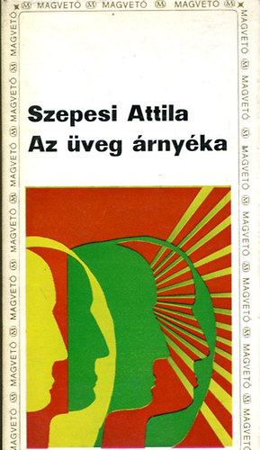 Szepesi Attila - Az �veg �rny�ka