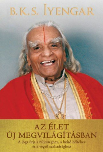 B. K. S. Iyengar - Az let j megvilgtsban
