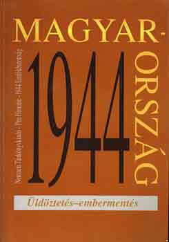 Magyarország 1944. Üldöztetés-embermentés