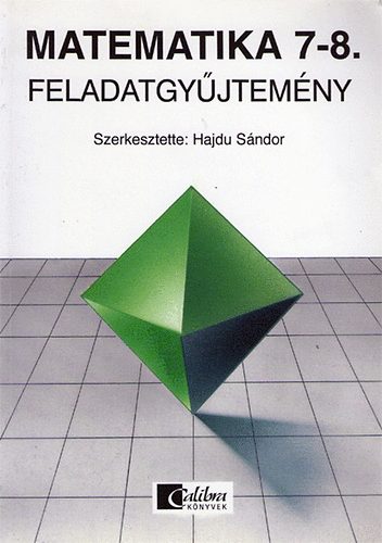 Dr. Hajdu S�ndor - Matematika feladatgy�jtem�ny 7-8.