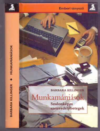Barbara Killinger - Munkam�ni�sok - Szalonk�pes szenved�lybetegek (Emberi t�nyez�)