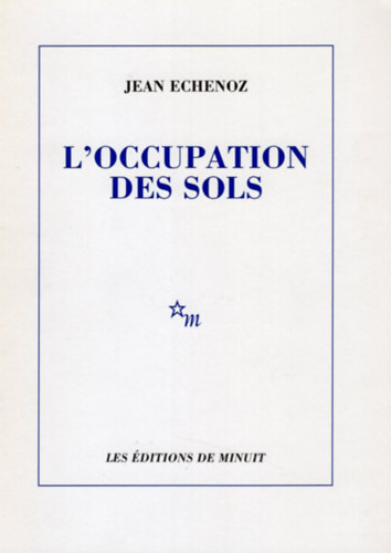 Jean Echenoz - L'occupation des sols