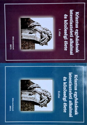 Krisztus egyh�z�nak istentiszteleti alkalmai �s k�z�ss�gi �lete I-II. r�sz