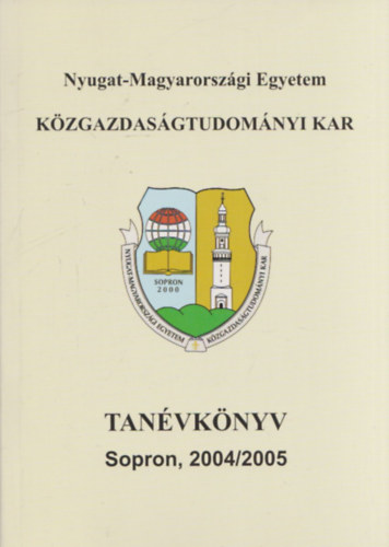 Tanvknyv 2004/2005 - Nyugat-Magyarorszgi Egyetem Kzgazdasgtudomnyi Kar