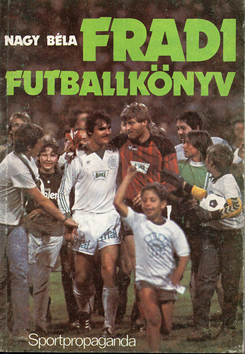 Nagy B�la - Fradi futballk�nyv