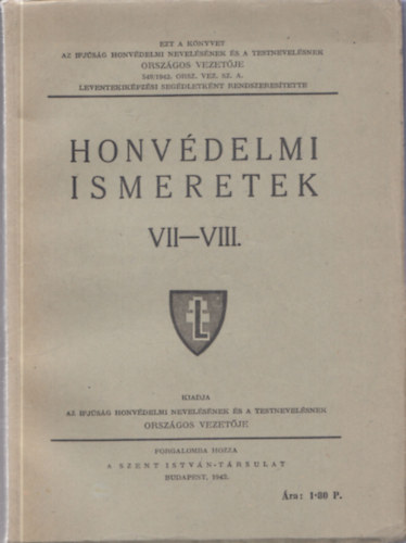 Honv�delmi ismeretek VII-VIII. (A szabads�gharcok magyar h�sei - Honv�delmi alapismeretek a term�szettan k�r�ben)