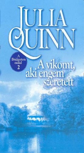 Julia Quinn - A vikomt, aki engem szeretett