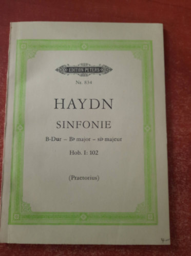 Edition Peters: Nr.834 Haydn Symphonie- B-Dur -B major-Sib  majeur Hob.I:102