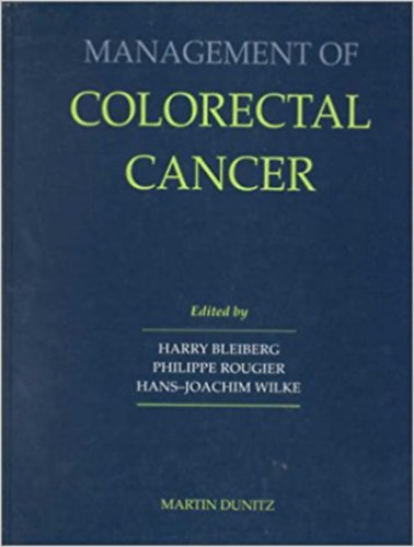 Harry Bleiberg-Philippe Rougier-Hans-Joachim Wilke - Management of Colorectal Cancer