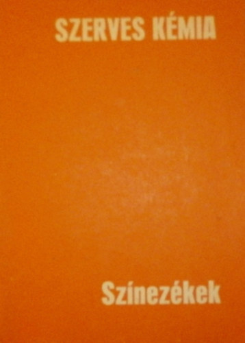 Dr. Balogh Tiborn� - Szerves K�mia - Sz�nez�kek