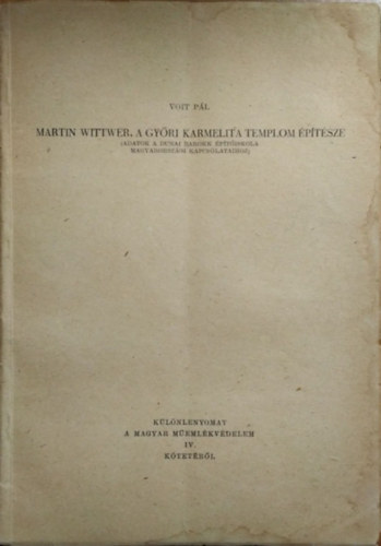Voit Pál - Martin Witter, a győri karmelita templom építésze