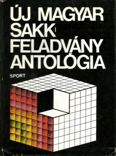 Bakcsi Gyrgy  (szerk.) - j magyar sakkfeladvny antolgia